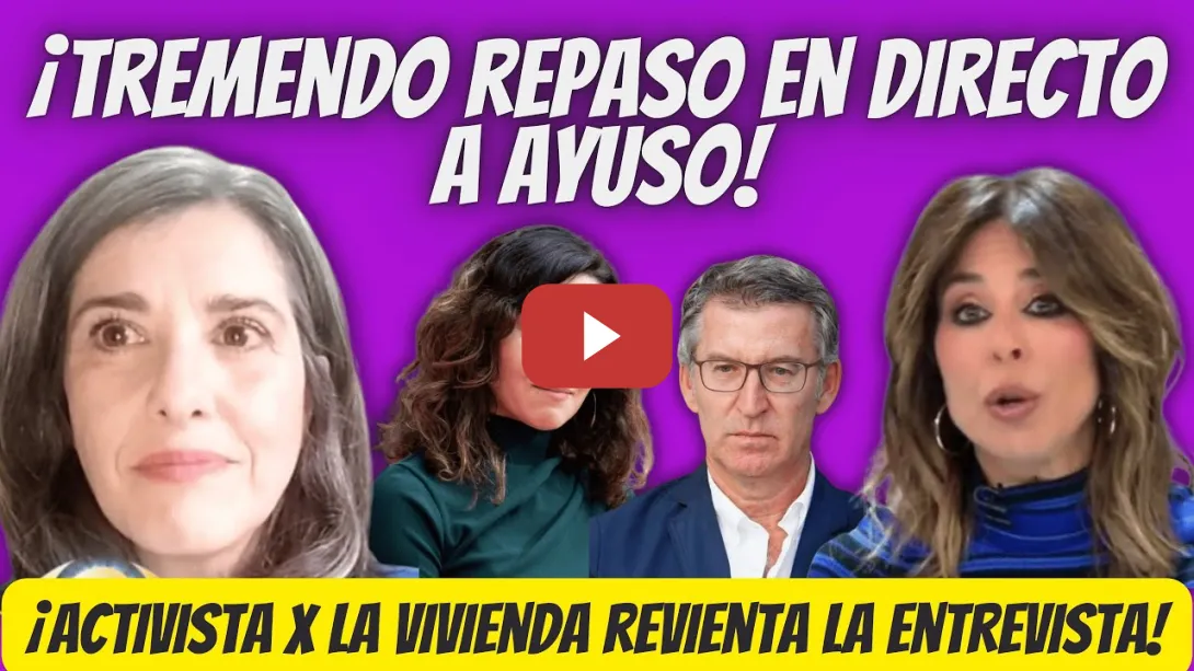 Embedded thumbnail for ACTIVISTA REVIENTA ENTREVISTA a Ana Terradillos y RETRATA a AYUSO por la VIVIENDA