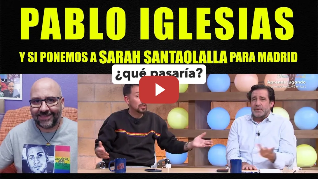 Embedded thumbnail for Pablo Iglesias sobre Rufián, Y si pusieramos a Sarah Santaolalla de candidata a la CAM.¿qué pasaría?