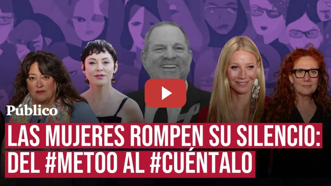 Embedded thumbnail for Las mujeres rompen su silencio: del #MeToo al #Cuéntalo