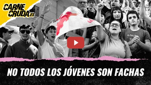 Embedded thumbnail for T13x27 - No todos los jóvenes son fachas (CARNE CRUDA)