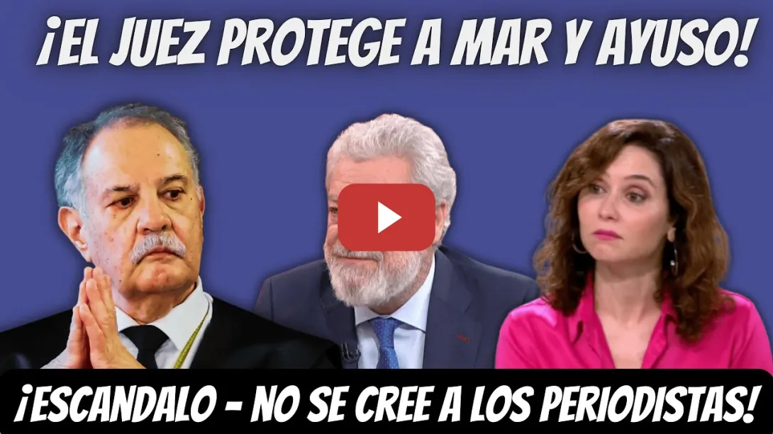 Embedded thumbnail for ¡ESCÁNDALO! - El JUEZ se NIEGA a INVESTIGAR a MAR - ACEPTA sus MENTIRAS para SALVAR a Ayuso