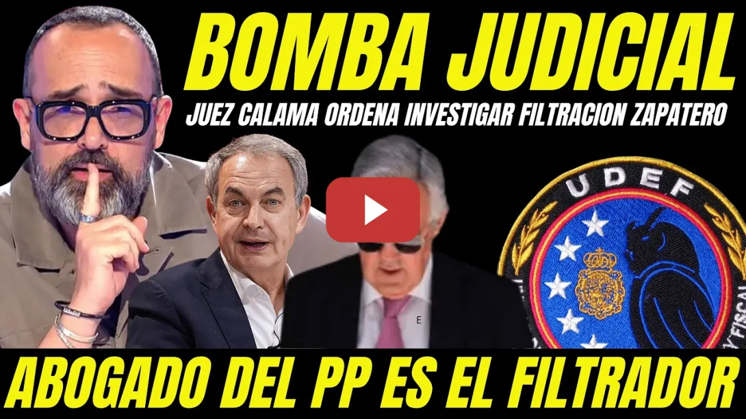 Embedded thumbnail for BOMBAZO "ACUSAN AL ABOGADO DEL PP DE FILTRAR DATOS ZAPATERO" JUEZ CALAMA ORDENA INVESTIGACIÓN