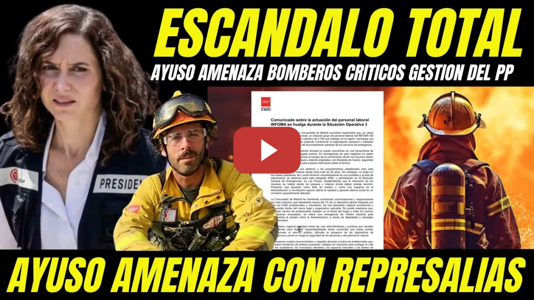 Embedded thumbnail for AYUSO AMENAZA CON REPRESALIAS A BOMBEROS QUE DENUNCIAN RECORTES Y GESTIÓN CRIMINAL INCENDIOS MADRID