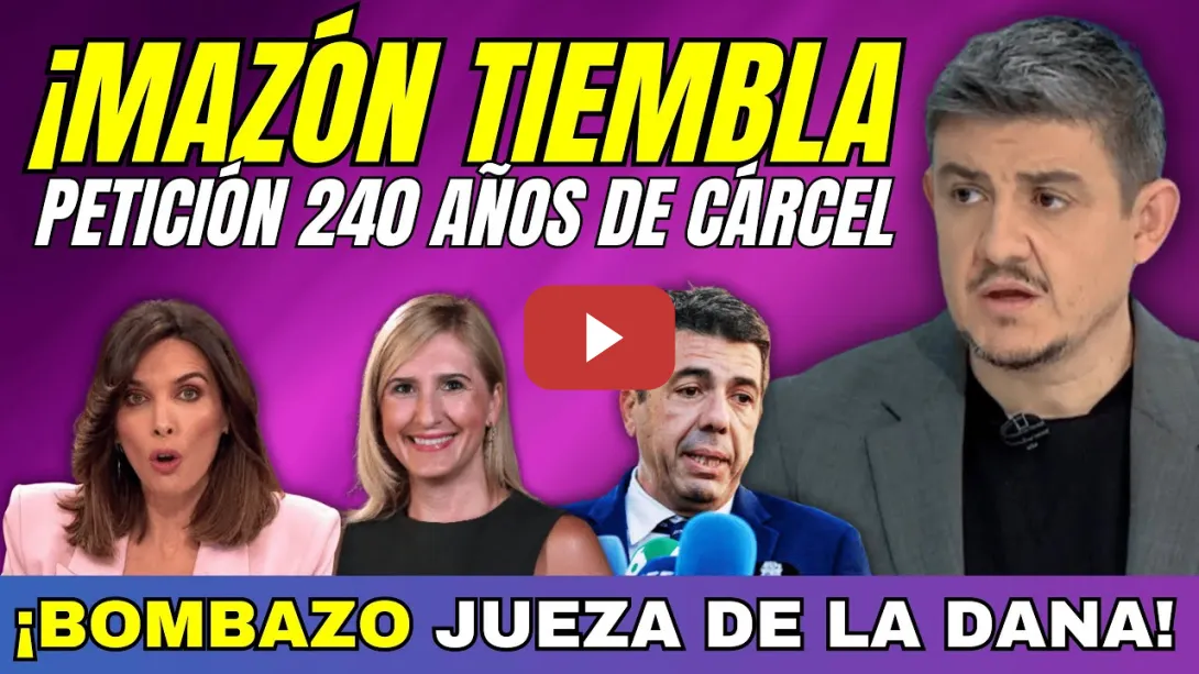 Embedded thumbnail for MAZÓN TIEMBLA, POSIBLE PENA DE  230 AÑOS DE CÁRCEL POR LA DANA, SI JUEZA CATARROJA LE HACE CULPABLE