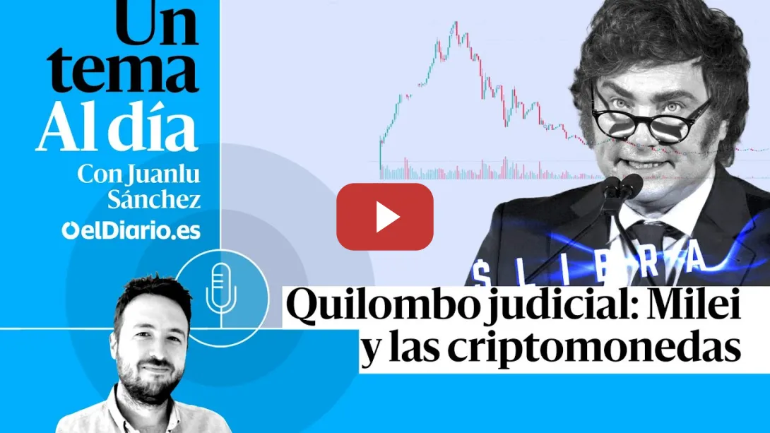Embedded thumbnail for 🎙 PODCAST | Quilombo judicial: Milei y las criptomonedas · UN TEMA AL DÍA