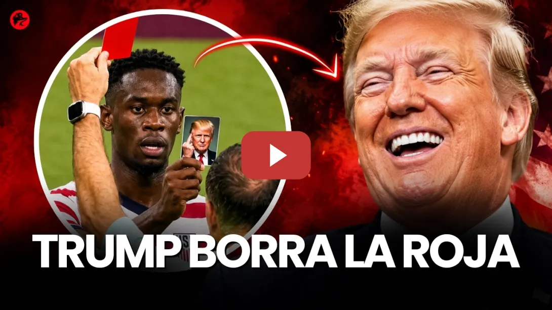 Embedded thumbnail for TRUMP llama a la FIFA… y BORRAN una ROJA