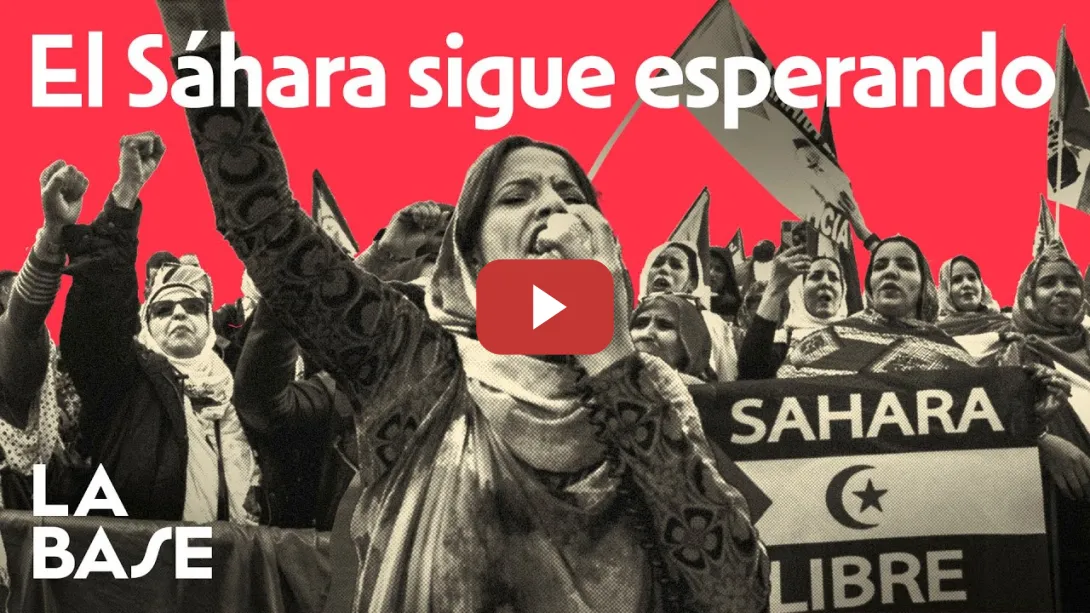 Embedded thumbnail for La Base 4x131 | El Sáhara reclama apoyo frente a la ocupación Marroquí
