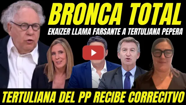 Embedded thumbnail for TENSIÓN MÁXIMA "EKAIZER LLAMA FARSANTE A TERTULIANA POR PALMERA DEL PP Y BLANQUEAR JUEZ GOLPISTA"