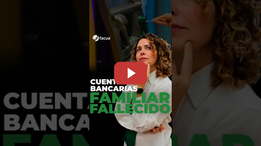 Embedded thumbnail for ¿QUÉ PASA CON LAS CUENTAS BANCARIAS DE UN FAMILIAR FALLECIDO?