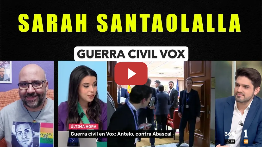 Embedded thumbnail for Sarah Santaolalla. Guerra civil en Vox.