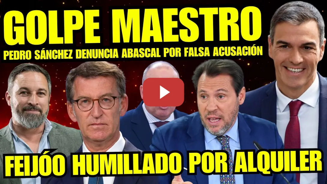 Embedded thumbnail for PEDRO SÁNCHEZ LINCHA A ABASCAL POR FALSAS ACUSACIONES "FEIJÓO CIERRA LA BOCA POR ALQUILER VIVIENDA"