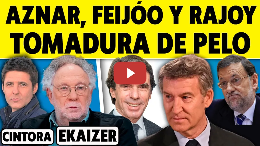 Embedded thumbnail for EKAIZER. REVELACIONES: “FEIJÓO EN MANOS DE AZNAR. TOMADURA DE PELO”