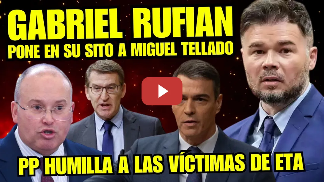 Embedded thumbnail for GABRIEL RUFIÁN REPARTE LEÑA a MIGUEL TELLADO por HUMILLAR a LAS VÍCTIMAS DE ETA "ES UN MISERABLE"