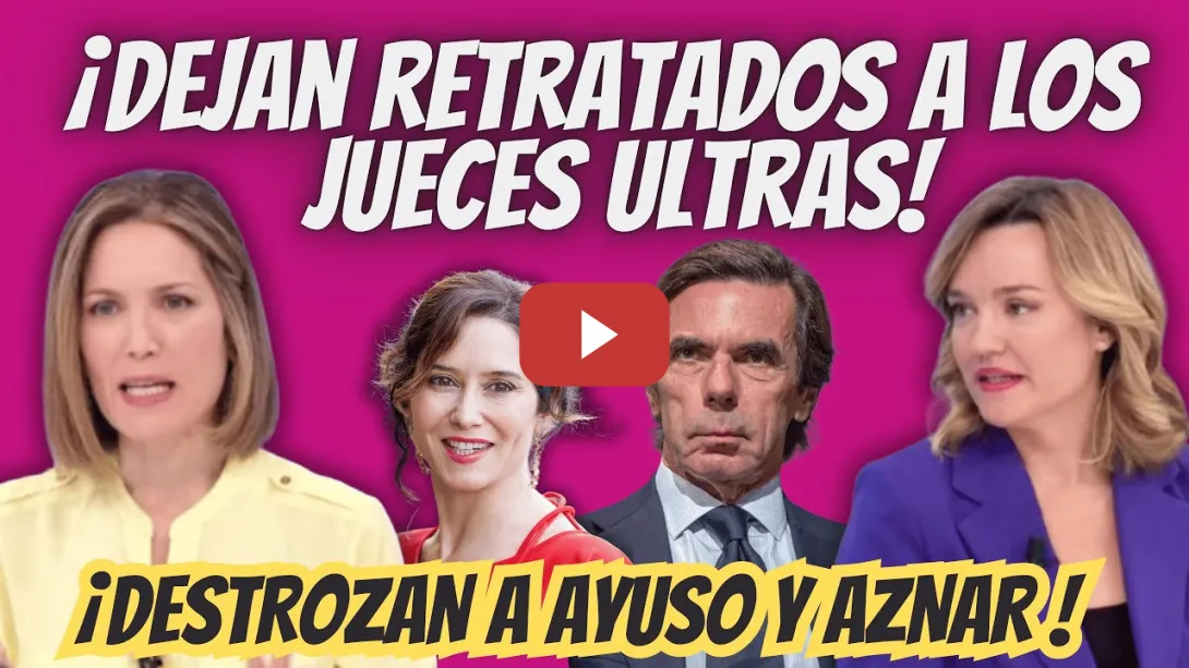 Embedded thumbnail for SILVIA INTXAURRONDO y PILAR ALEGRÍA DESTROZAN a los JUECES ULTRAS, AYUSO y a AZNAR