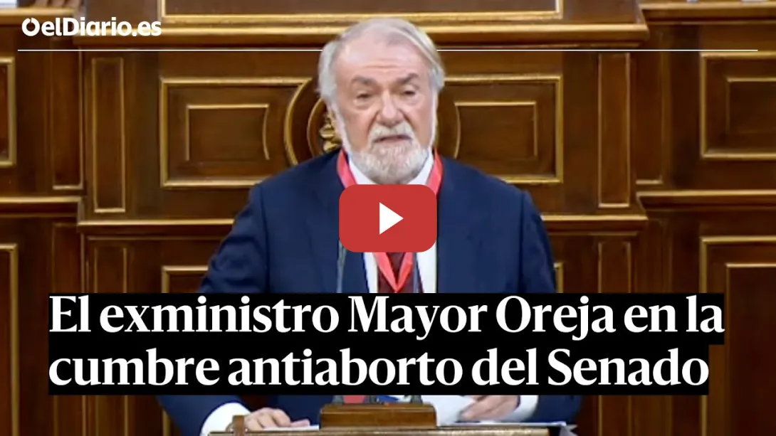 Embedded thumbnail for El exministro MAYOR OREJA contra la ciencia y el aborto en la CUMBRE ULTRA del Senado