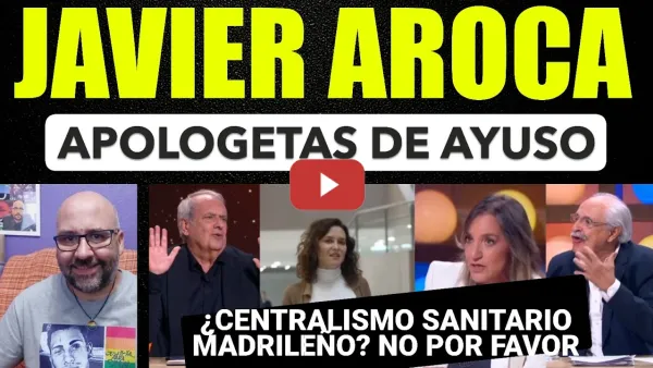 Embedded thumbnail for Apologetas de Ayuso. Javier Aroca "extraordinaria" comparecencia. ¿Centralismo sanitario madrileño?