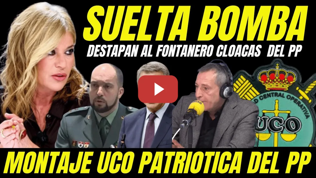 Embedded thumbnail for ESTHER PALOMERA SUELTA BOMBA "DESTAPAN AL FONTANERO CLOACAS DEL PP Y MONTAJES UCO PATRIÓTICA"
