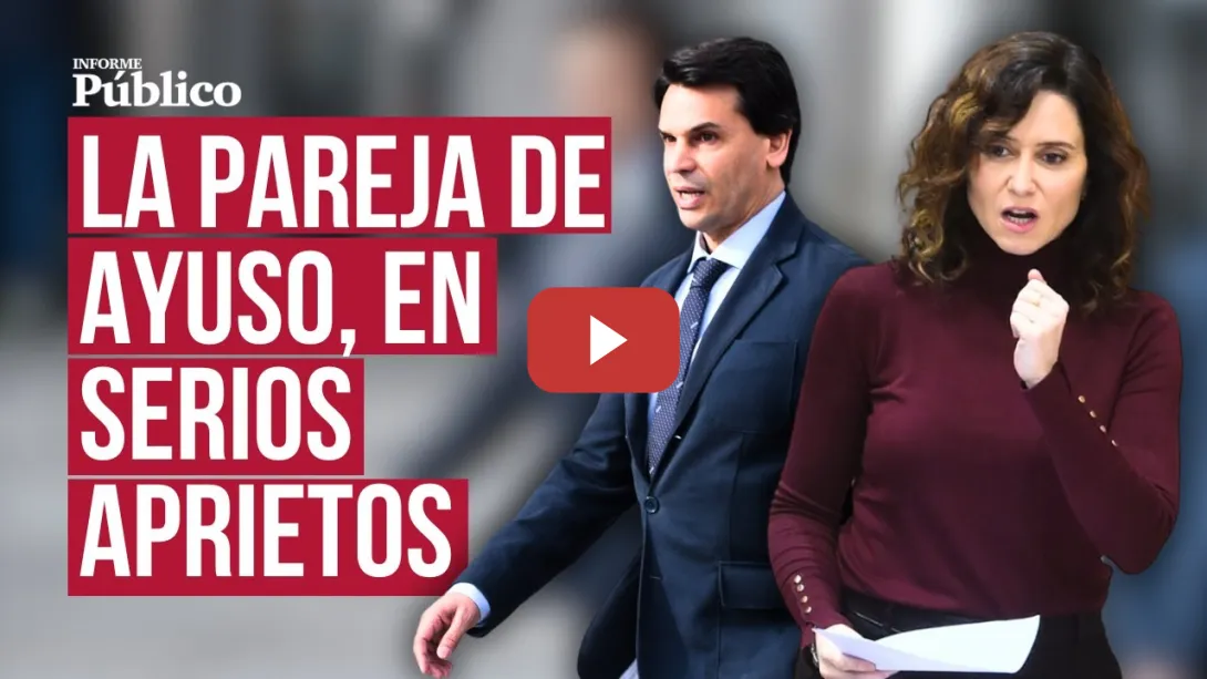 Embedded thumbnail for INFORME PÚBLICO | Las noticias de la semana: así crece la presión judicial sobre el novio de Ayuso
