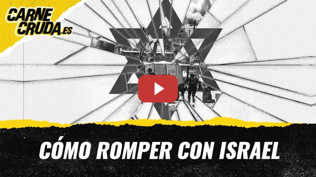 Embedded thumbnail for T11x133 - Cómo romper con Israel (CARNE CRUDA)