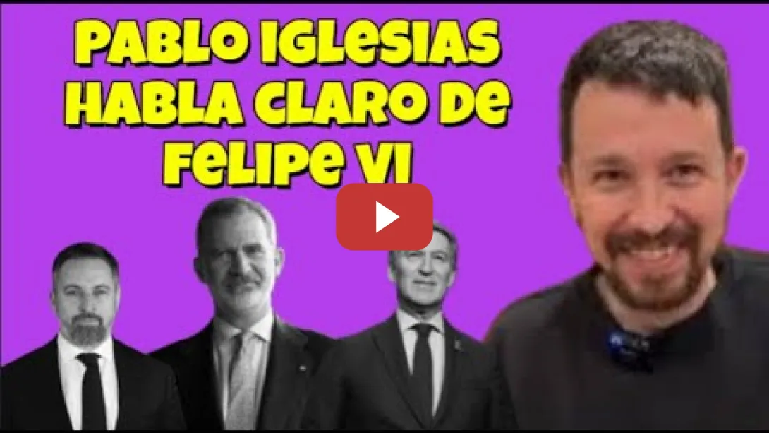 Embedded thumbnail for Pablo Iglesias habla claro de Felipe VI