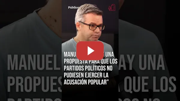 Embedded thumbnail for Manuel Rico: "La actuación judicial es culpable de que [la acusación popular] se haya pervertido"