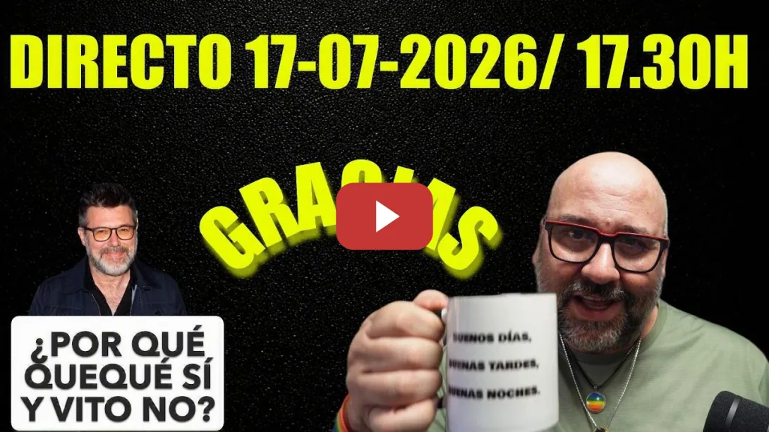 Embedded thumbnail for DIRECTO 17-07-2026/ 17.30h. ¿Qué pasa con Quequé?. Lo conseguimos, ya puedes unirte a la Comunidad.
