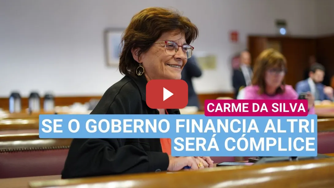 Embedded thumbnail for Carme da Silva: “Se financian Altri, serán cómplices desta bomba ambiental no corazón da Galiza”