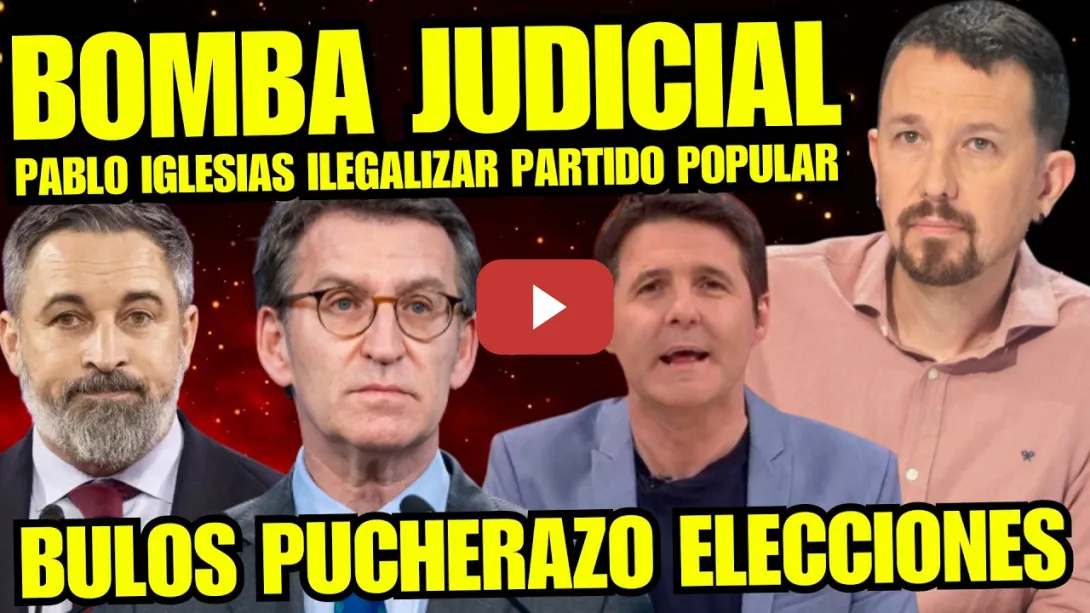 Embedded thumbnail for PABLO IGLESIAS SUELTA BOMBA SOBRE la POSIBLE ILEGALIZACIÓN DEL PP Y VOX por BULOS ELECCIONES