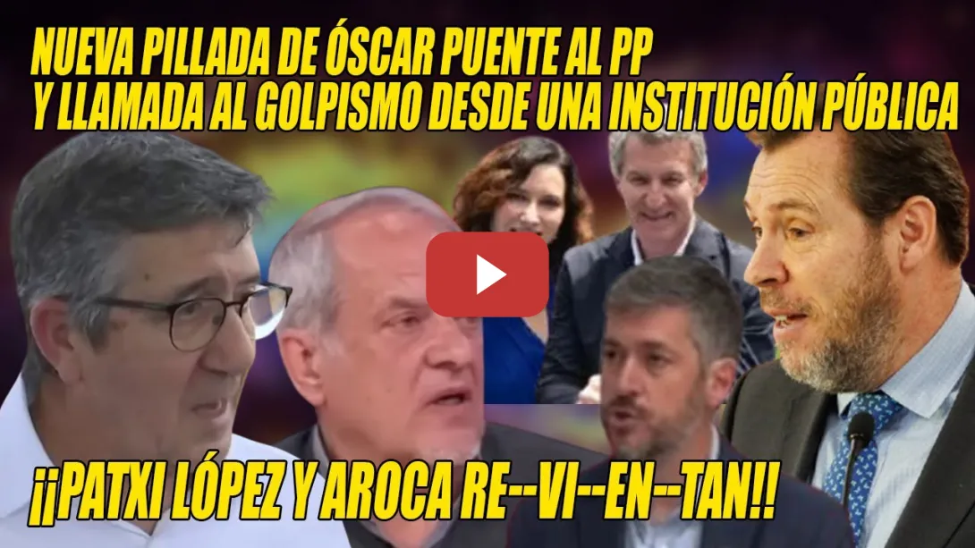 Embedded thumbnail for PILLADA de Óscar Puente q RIDICULIZA al PP y TESTARAZO de López-Aroca como RESPUESTA a los GOLPISTAS
