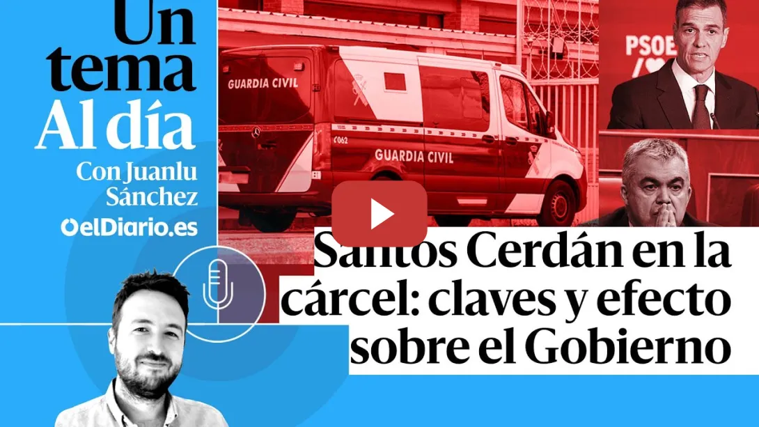 Embedded thumbnail for 🎙 PODCAST | Santos Cerdán en la cárcel: claves y efecto sobre el Gobierno · UN TEMA AL DÍA