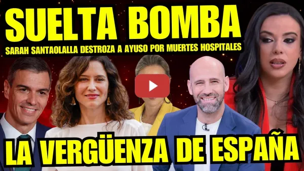 Embedded thumbnail for BOMBAZO "SARAH SANTAOLALLA DESMONTA A AYUSO POR RATAS HOSPITALES MADRID" AMIGA FÁTIMA RETRATADA