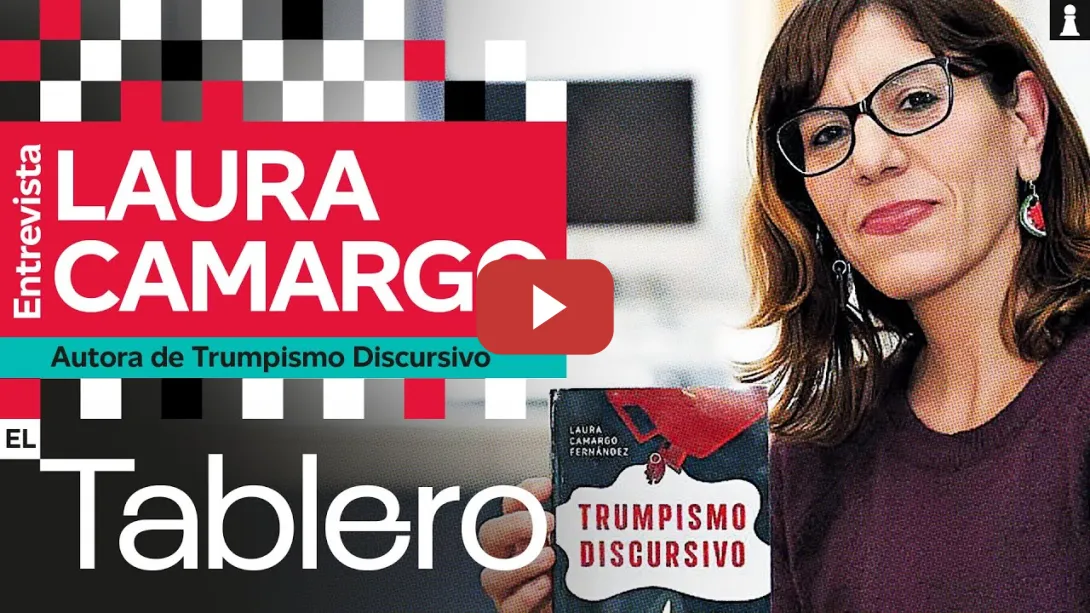 Embedded thumbnail for Entrevista a Laura Camargo, autora del libro Trumpismo Discursivo | EL TABLERO