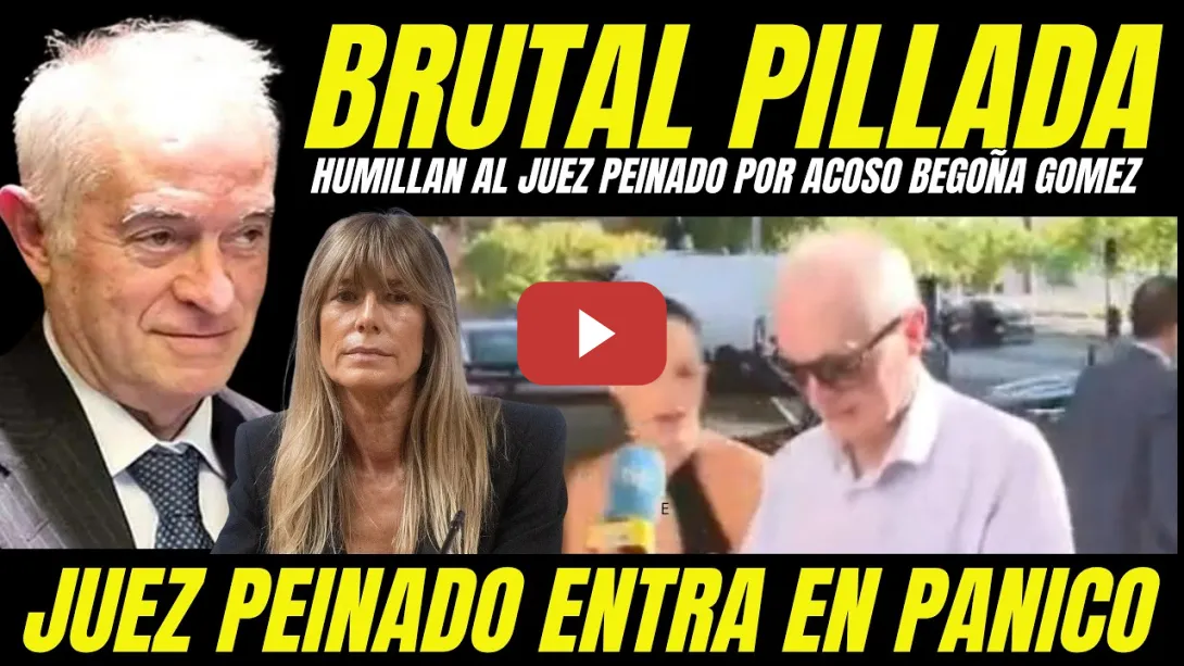 Embedded thumbnail for PERIODISTA HUMILLA AL JUEZ PEINADO QUE ENTRA EN PÁNICO AL PREGUNTARLE POR ACOSO BEGOÑA GÓMEZ