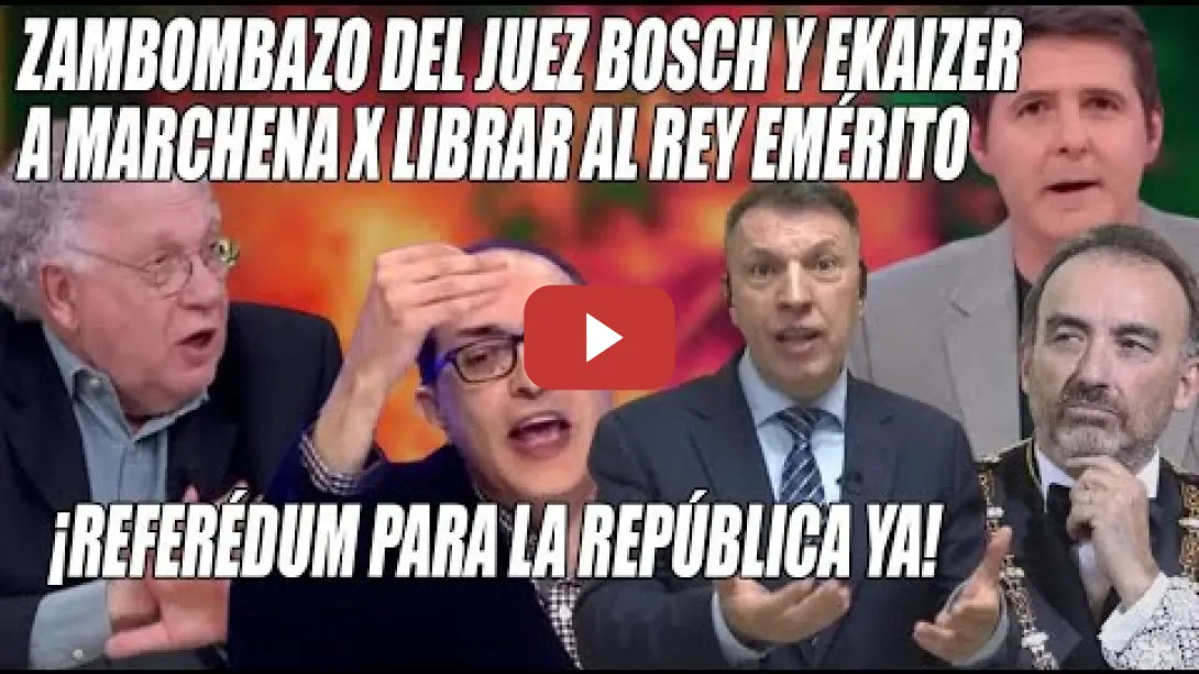 Embedded thumbnail for Bosch, Ekaizer y Villarroya REVIENTAN a TERTULIANA ULTRA y al JUEZ MARCHENA💢 AGITAN la REPÚBLICA