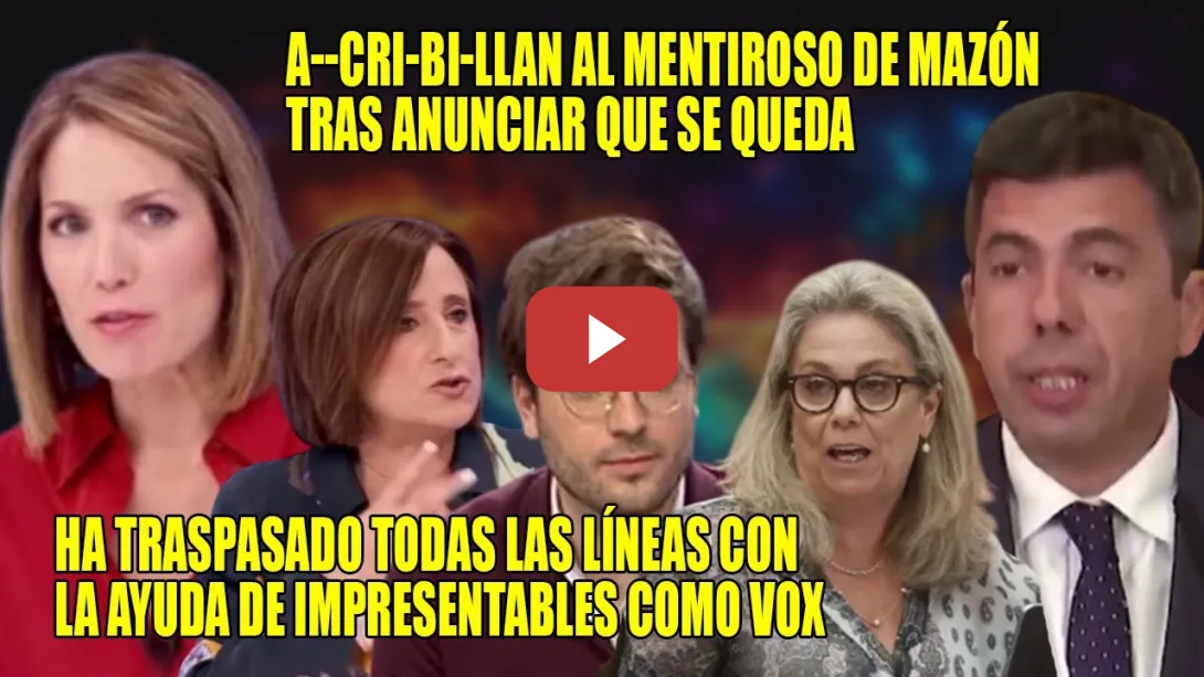 Embedded thumbnail for ESCÁNDALO💢Mazón se QUEDA con AYUDA de VOX y VUELVE a MENTIR💢Lo A-CRI-BI-LLAN Intxaurrondo y Barroso