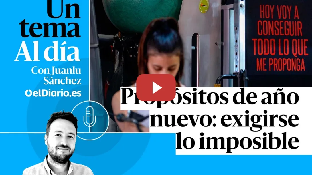 Embedded thumbnail for 🎙 PODCAST | Propósitos de año nuevo: exigirse lo imposible · UN TEMA AL DÍA