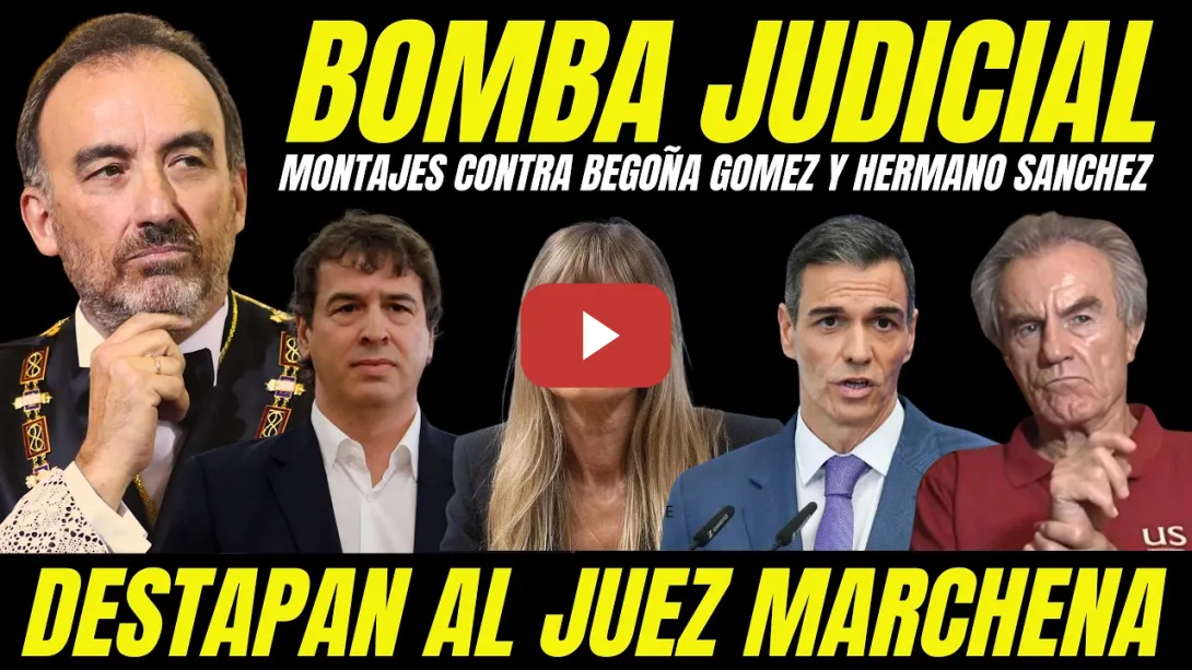 Embedded thumbnail for ACUSAN AL JUEZ MARCHENA DE SER EL CEREBRO MONTAJES JUDICILAES BEGOÑA GÓMEZ Y HERMANO PEDRO SÁNCHEZ