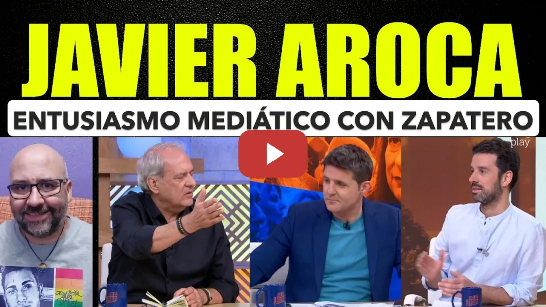 Embedded thumbnail for Javier Aroca, entusiasmo mediático con Zapatero.