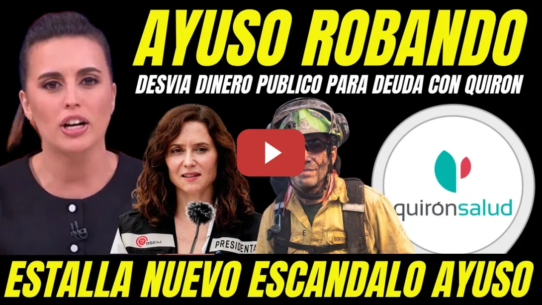 Embedded thumbnail for BOMBAZO "PILLAN A AYUSO ROBANDO DINERO DE EMERGENCIAS PARA CUBRIR SU DEUDA CON QUIRON