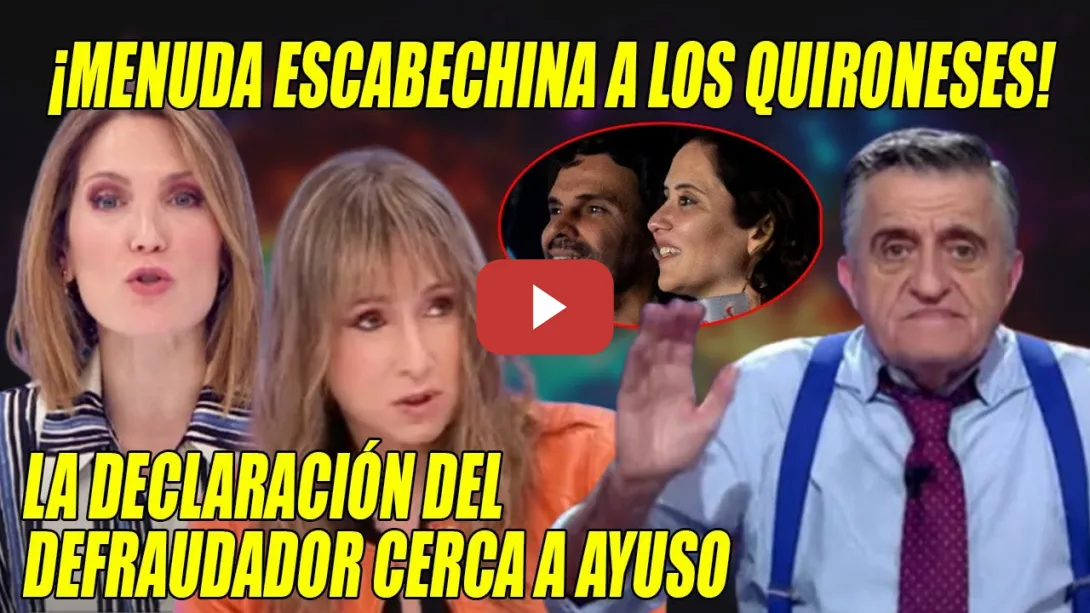 Embedded thumbnail for ESCABECHINA a Ayuso y su NOVIO x el ÁTICO💢Los QUIRONESES FINIQUITADOS X Wyoming e Intauxurrondo