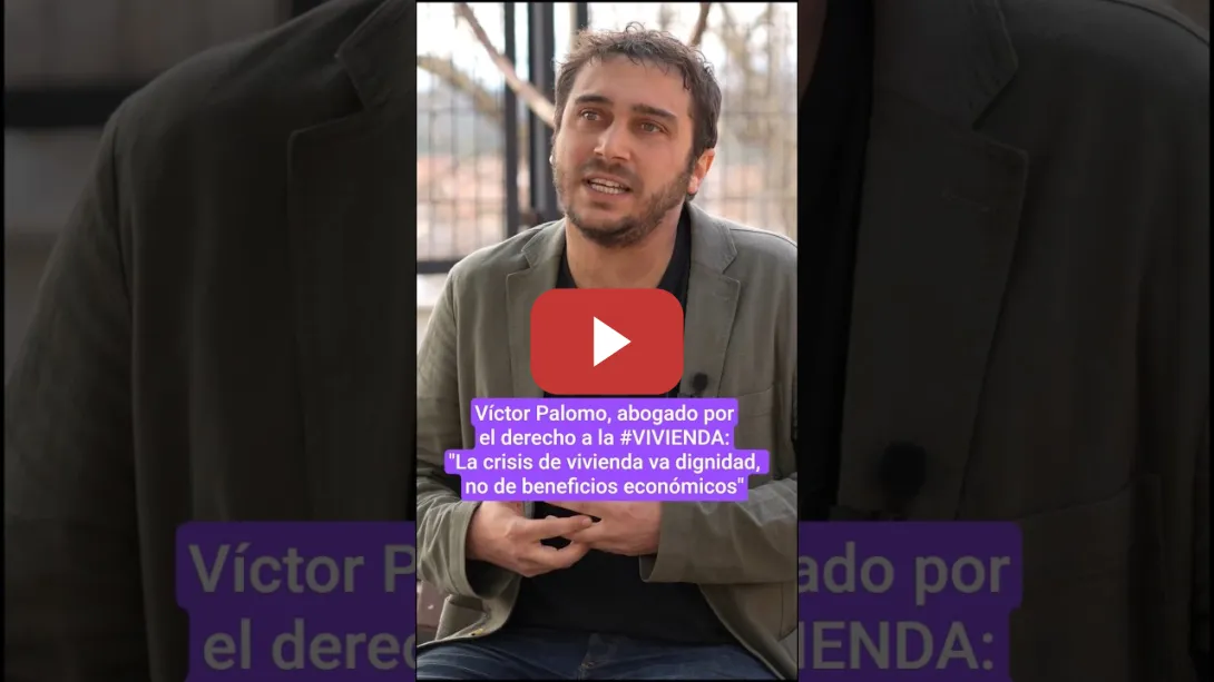 Embedded thumbnail for 🏡 VÍCTOR PALOMO, sobre el derecho a la #VIVIENDA: &quot;Esto va de dignidad, no de beneficios económicos&quot;
