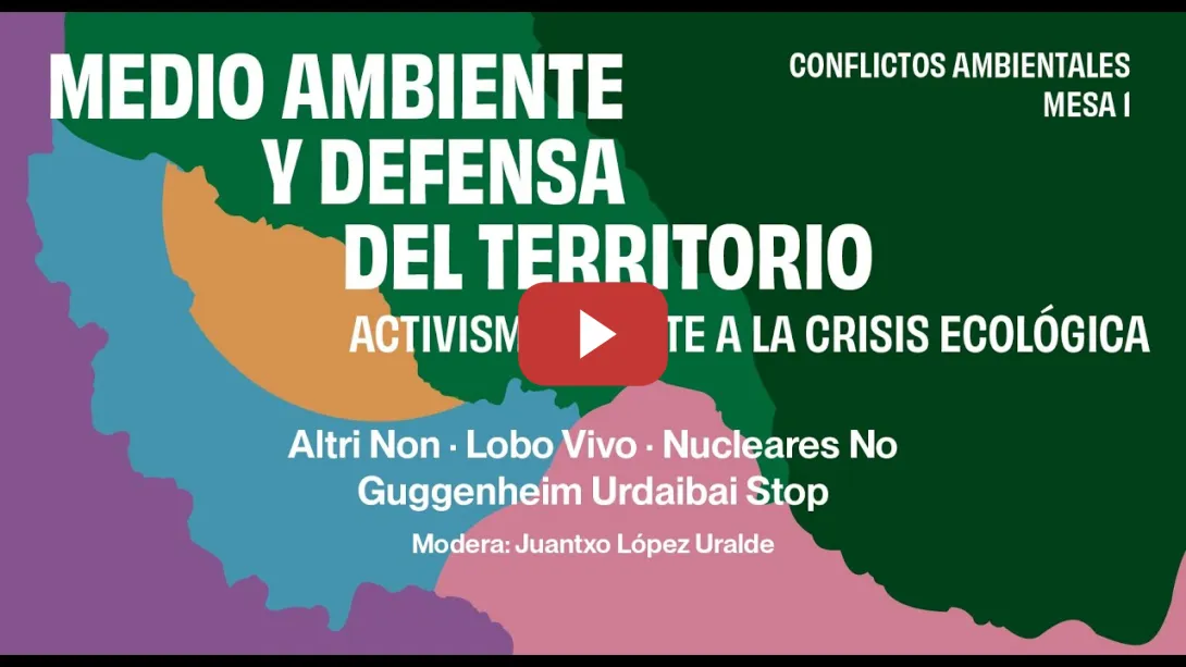 Embedded thumbnail for Medio ambiente y defensa del territorio. Activismo frente a la crisis ecológica. Mesa 1