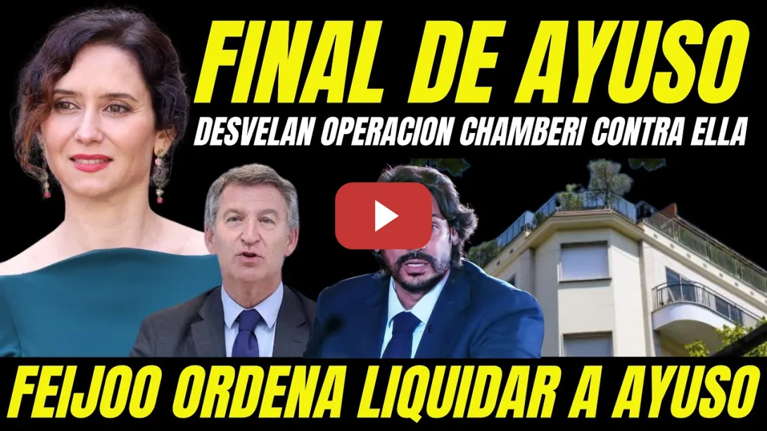 Embedded thumbnail for FEIJÓO ORDENA LIQUIDAR A AYUSO Y SU NOVIO ACTIVANDO "OPERACIÓN CHAMBERI" PARA ACABAR CON ELLOS