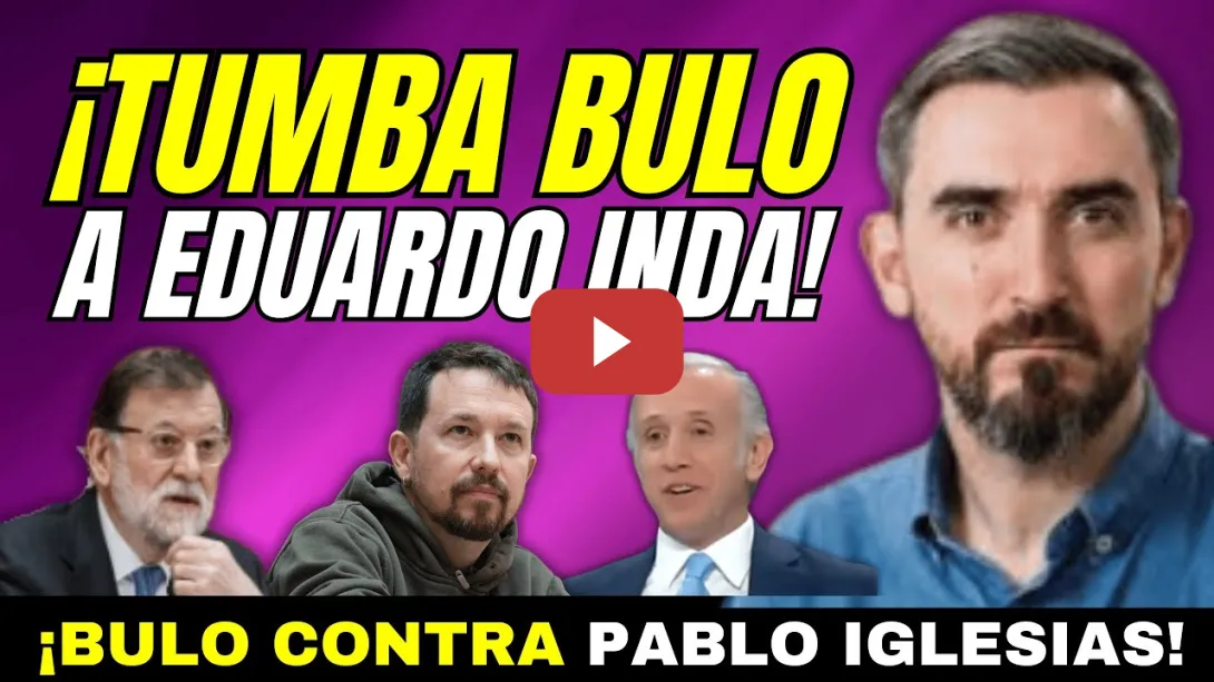 Embedded thumbnail for ASÍ DESTROZÓ IGNACIO ESCOLAR A EDUARDO INDA - DESMONTA BULO SOBRE PABLO IGLESIAS