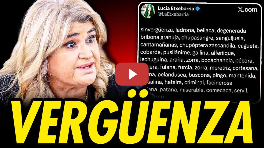 Embedded thumbnail for LUCÍA ETXEBARRÍA LA VUELVE A LIAR CON UN TUIT LLENO DE INSULTOS