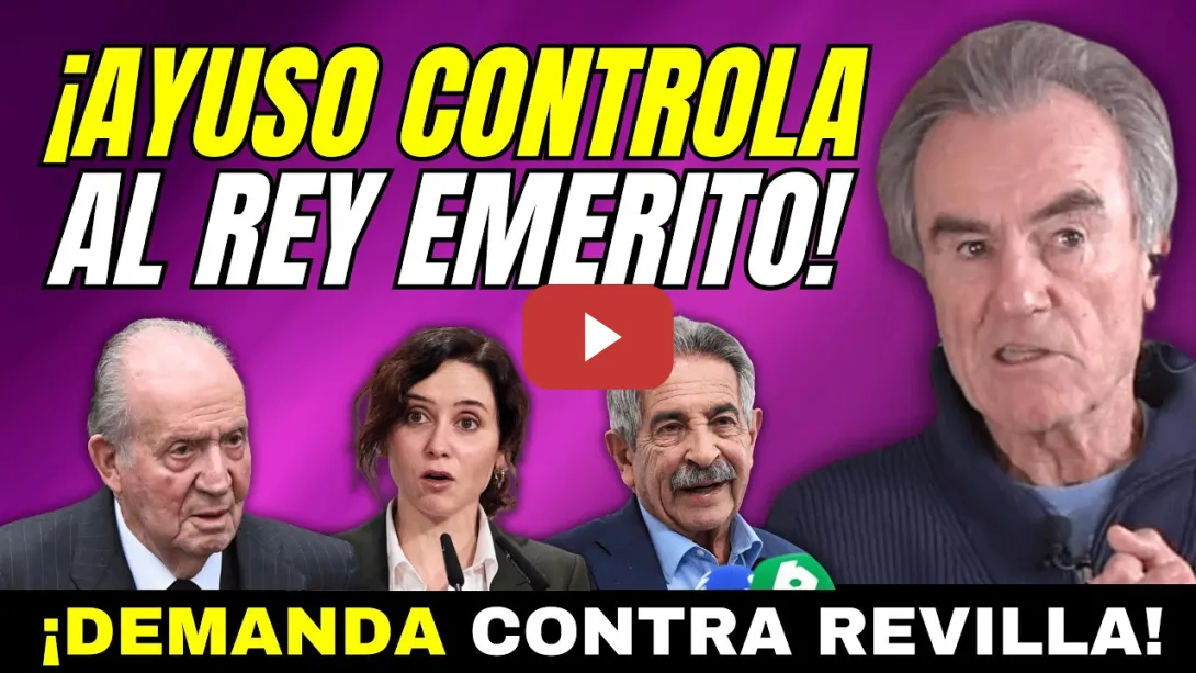 Embedded thumbnail for BOMBAZO, AYUSO ESTÁ DETRÁS DE LA DENUNCIA DEL REY CONTRA REVILLA CON LA ABOGADA DE ALBERTO QUIRÓN
