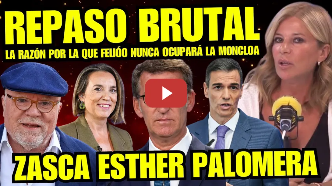 Embedded thumbnail for ESTHER PALOMERA SUELTA BOMBA DE FEIJÓO Y EL PORQUÉ NUNCA OCUPARÁ LA MONCLOA "ES INACEPTABLE"