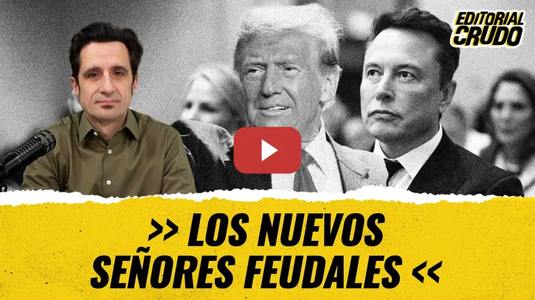 Embedded thumbnail for &quot;Los nuevos señores feudales&quot; #editorialcrudo #1446