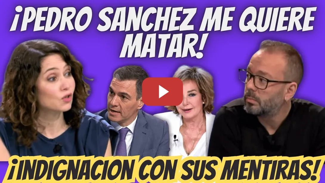 Embedded thumbnail for DISPARATE de Ayuso : Pedro Sánchez ME QUIERE MATAR - Me HA ESPIADO el MÓVIL - ACUSACIÓN INDIGNANTE