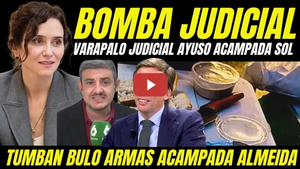 Embedded thumbnail for VARAPALO JUDICIAL A AYUSO "JUEZA NIEGA A DESALOJAR ACAMPADA SOL Y NO SE CREE BULO ALMEIDA"